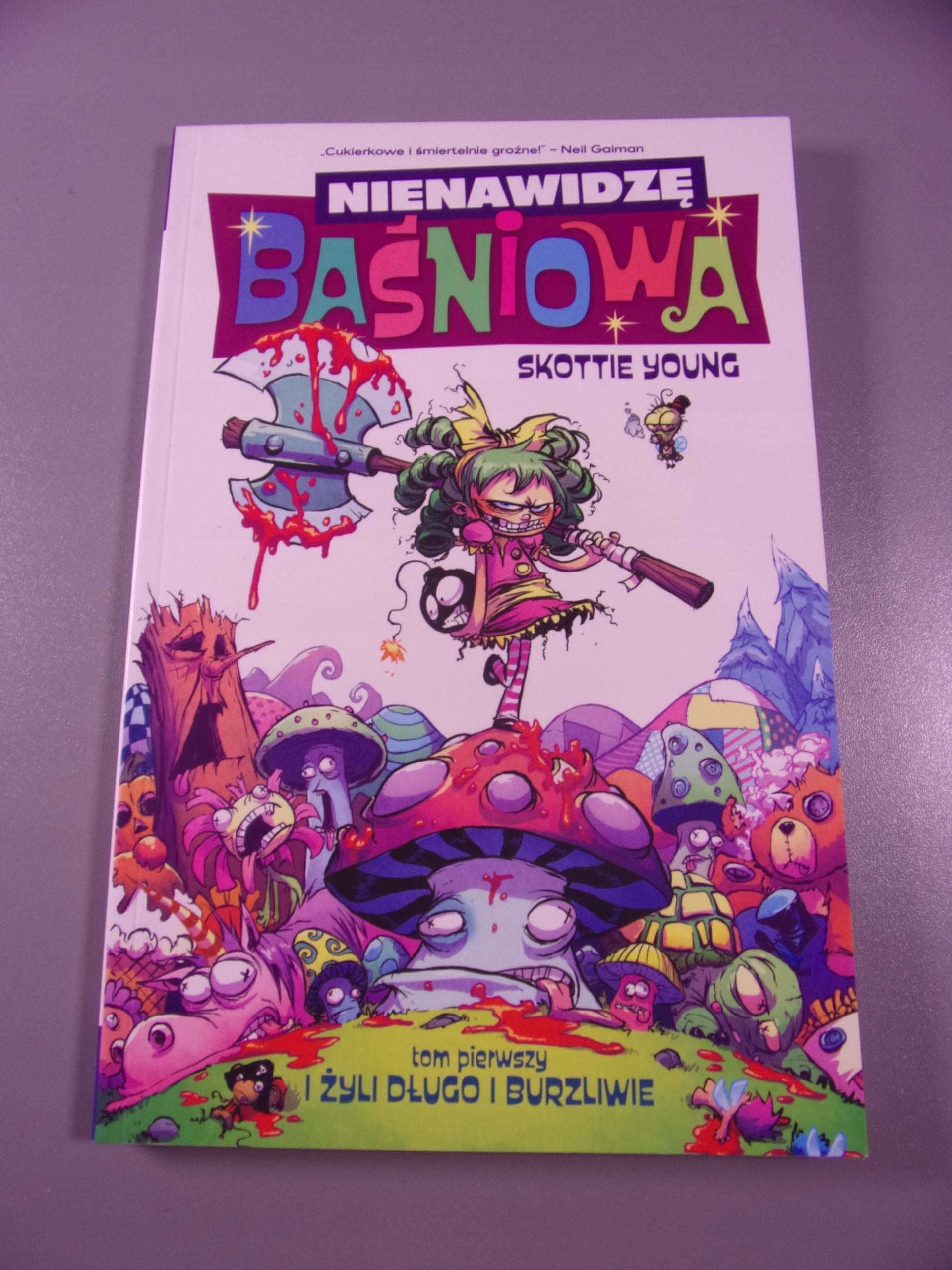 NIENAWIDZĘ BAŚNIOWA 1. I ŻYLI DŁUGO i BURZLIWIE wyd. I 2018 r.