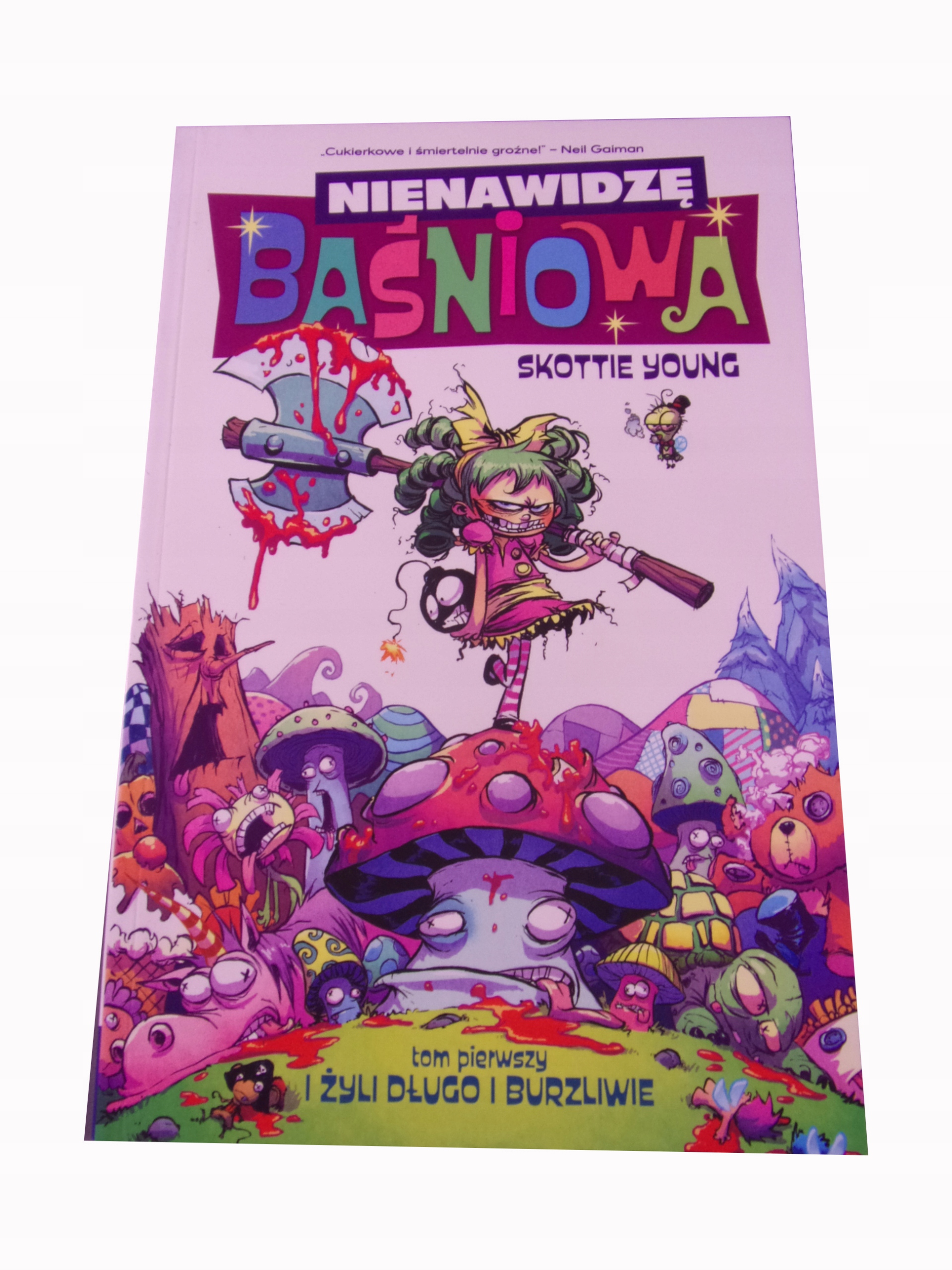 NIENAWIDZĘ BAŚNIOWA 1. I ŻYLI DŁUGO i BURZLIWIE wyd. I 2018 r.