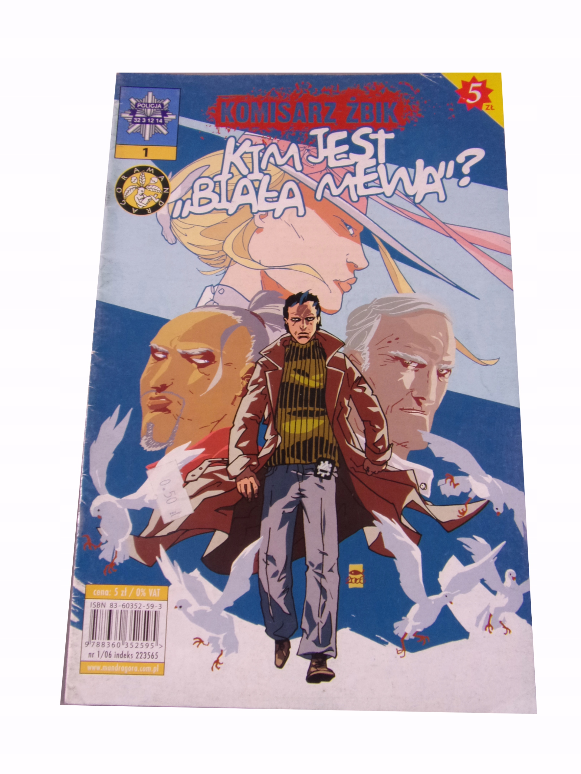 KOMISARZ ŻBIK KIM JEST "BIAŁA MEWA"? 2006 r. MANDRAGORA