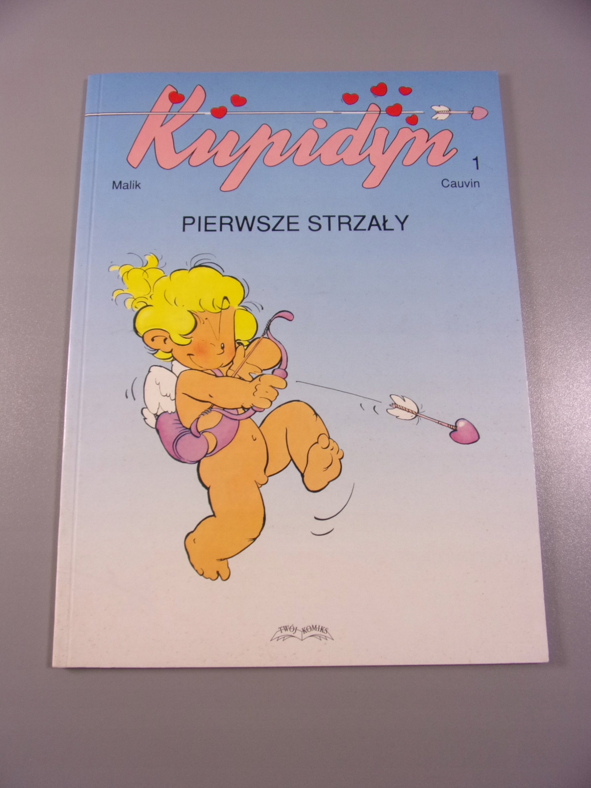 KUPIDYN 1. PIERWSZE STRZAŁY wyd. I 2001 r.