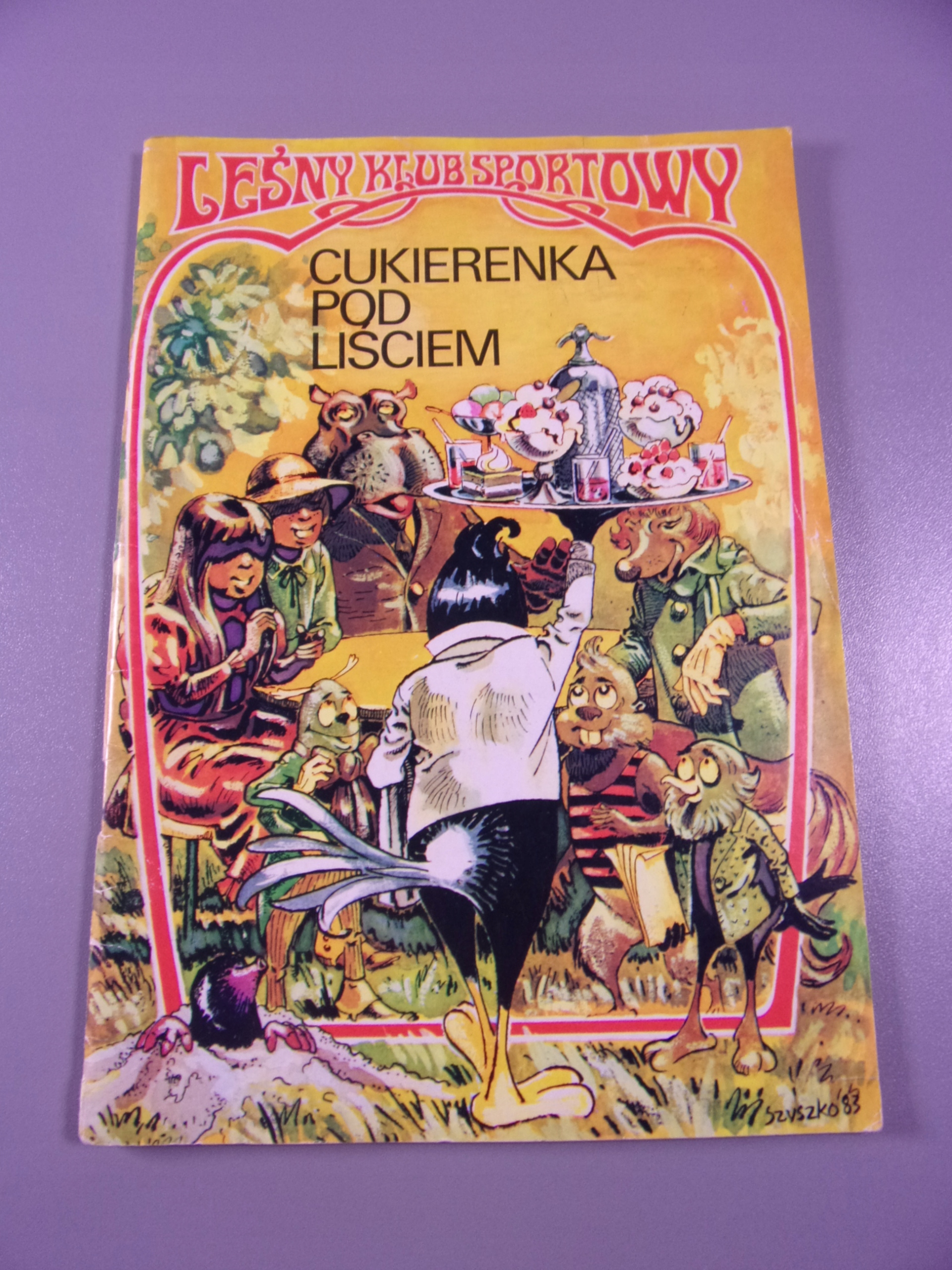 LEŚNY KLUB SPORTOWY - CUKIERNIA POD LIŚCIEM wyd. I 1984 r.