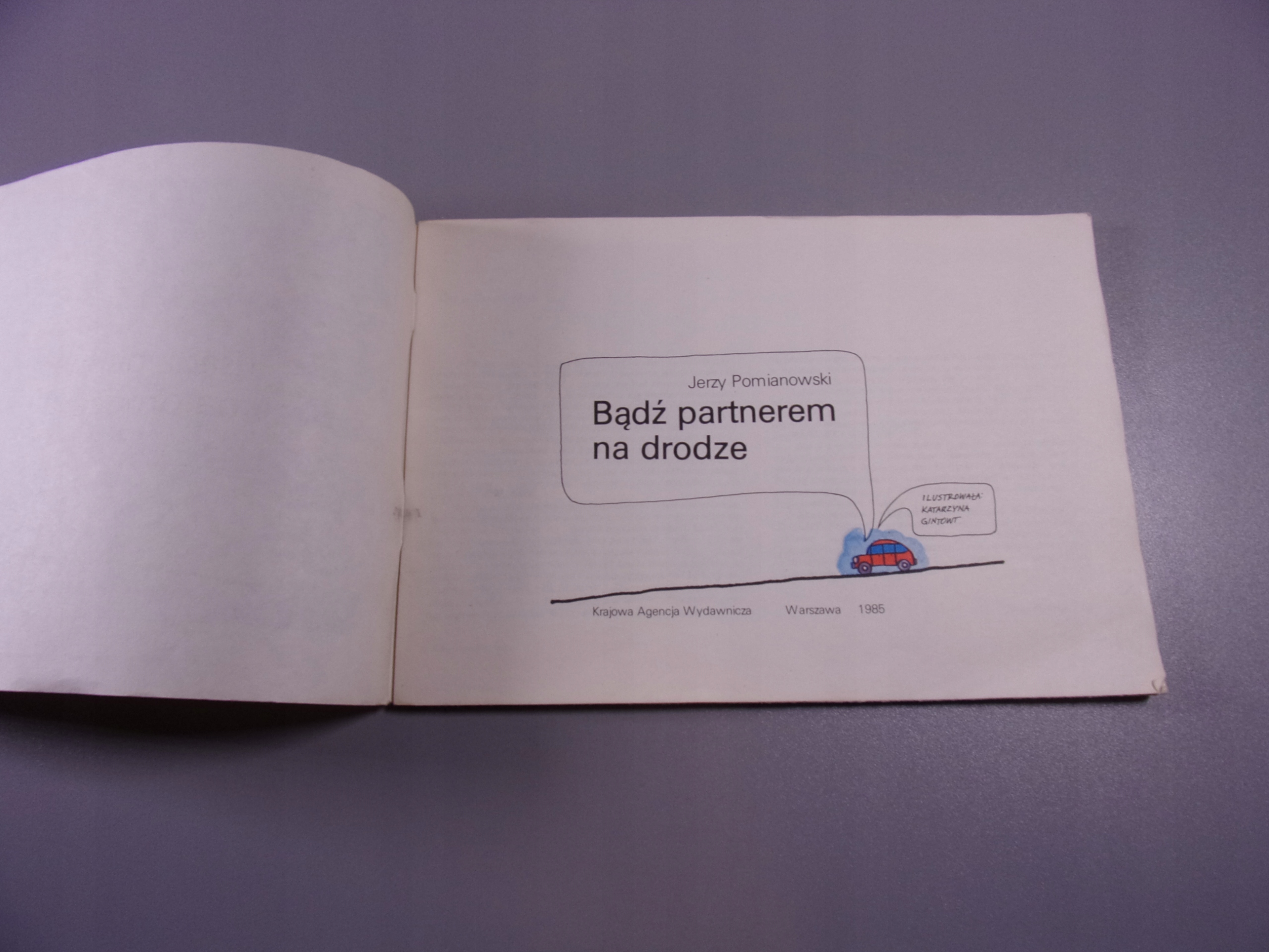 BĄDŹ PARTNEREM NA DRODZE ilustracje Katarzyna Gintowt wyd. I 1985 r.