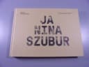 JA, NINA SZUBUR wyd. I 2018 r.