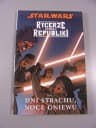 STAR WARS RYCERZE STAREJ REPUBLIKI 3. DNI STRACHU NOCE GNIEWU wyd. I 2010 r
