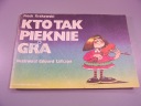 KTO TAK PIĘKNIE GRA - ilustracje Edward Lutczyn wyd. I 1986 r.