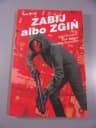 ZABIJ ALBO ZGIŃ tom 2 wyd. I 2018 r.