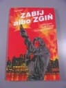 ZABIJ ALBO ZGIŃ tom 3 wyd. I 2018 r.