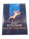 BIAŁY KOSZMAR SZALONY EREKTOMAN wyd. I 2008 r.