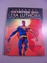 SUPERMAN OSTATNIE DNI LEXA LUTHORA