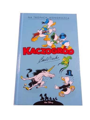 KACZOGRÓD NA TROPACH JEDNOROŻCA 2021 r. wyd. I