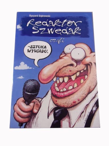 Redaktor Szwędak Czyli Sztuka Wywiadu wyd. I 2003 r.