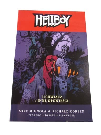 HELLBOY 10. LICHWIARZ i INNE OPOWIEŚCI wyd. I 2013 r.