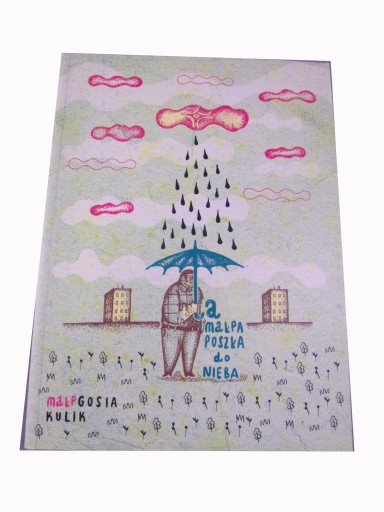 TA MAŁPA POSZŁA DO NIEBA wyd. I 2018 r