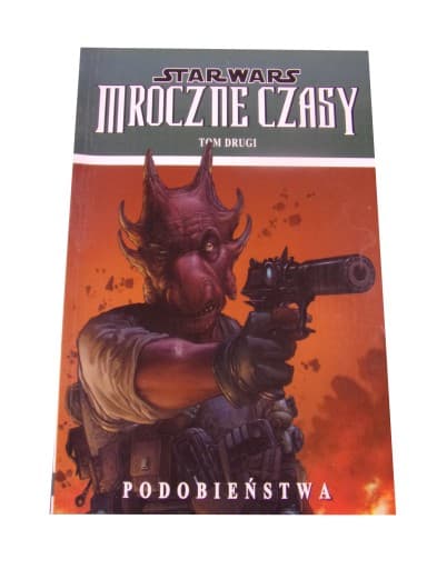 STAR WARS MROCZNE CZASY 2. PODOBIEŃSTWA wyd. I 2010 r.