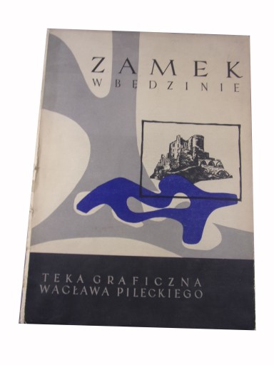 ZAMEK W BĘDZINIE - TEKA GRAFICZNA WACŁAWA PILECKIEGO + pocztówki