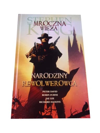 MROCZNA WIEŻA NARODZINY REWOLWEROWCA wyd. I 2010 r.