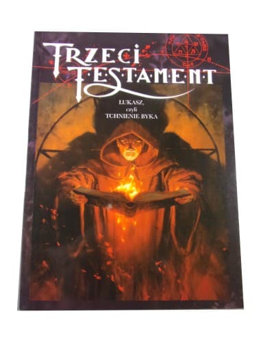 TRZECI TESTAMENT ŁUKASZ CZYLI TCHNIENIE BYKA wyd. I 2003 r.