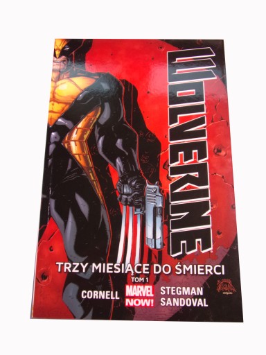 WOLVERINE 1. TRZY MIESIĄCE DO ŚMIERCI wyd. I 2017 r.