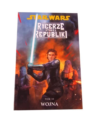 STAR WARS RYCERZE STAREJ REPUBLIKI 10. WOJNA wyd. I 2013 r.