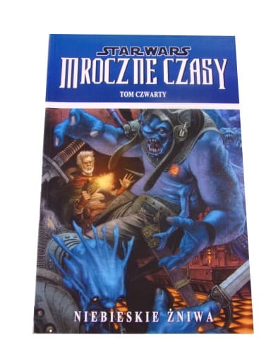 STAR WARS MROCZNE CZASY 4. NIEBIESKIE ŻNIWA wyd. I 2012 r.