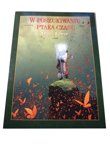 W POSZUKIWANIU PTAKA CZASU DROGA ŁOWCY 2010 r.