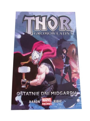 THOR GROMOWŁADNY 4. OSTATNIE DNI MIDGARDU wyd. I 2017 r.