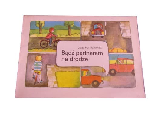 BĄDŹ PARTNEREM NA DRODZE ilustracje Katarzyna Gintowt wyd. I 1985 r.