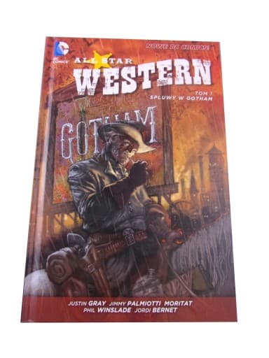 ALL STAR WESTERN 1. SPLUWY W GOTHAM wyd. I 2014 r.