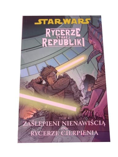 STAR WARS RYCERZE STAREJ REPUBLIKI 4. ZAŚLEPIENI NIENAWIŚCIĄ wyd. I 2010 r.