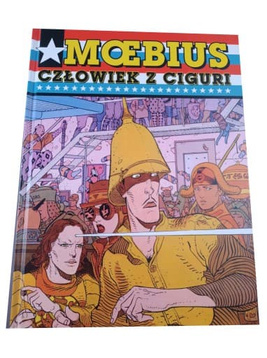 MOEBIUS CZŁOWIEK Z CIGURI wyd. I 2015 r.