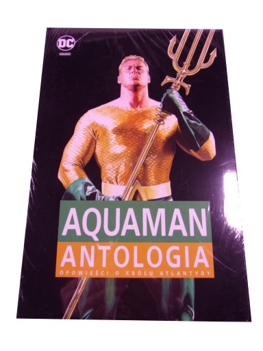 AQUAMAN ANTOLOGIA OPOWIEŚĆ O KRÓLU ATLANTYDY
