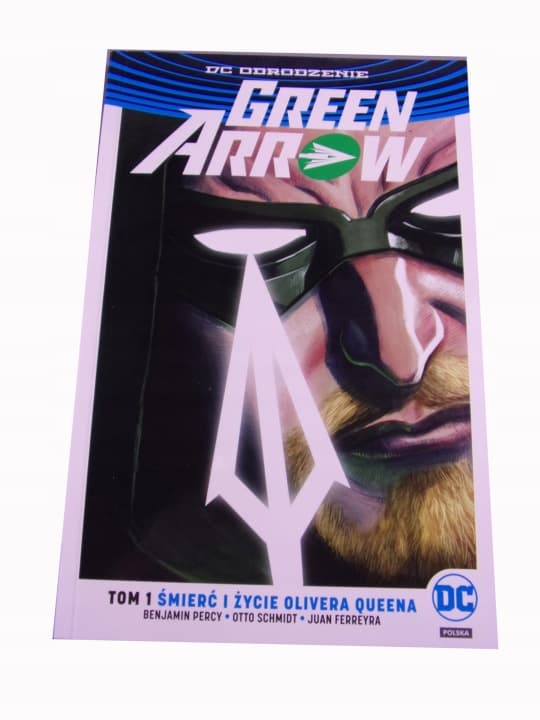 Green Arrow 1. Śmierć i Życie Olivera Queena 2017 r. – zdjęcie 1 z 4