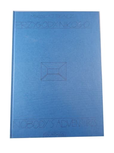 PRZYGODY NIKOGO wyd. I 2013 r. nakład 200 egz.