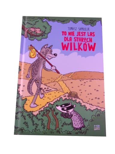 TO NIE JEST LAS DLA STARYCH WILKÓW wyd. I 2016 r.